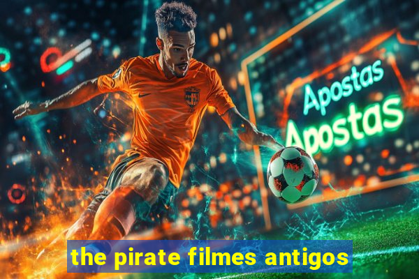 the pirate filmes antigos